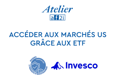 Atelier Invesco Mardi 4 juillet à 17h30 à 21h à l’hôtel Bristol