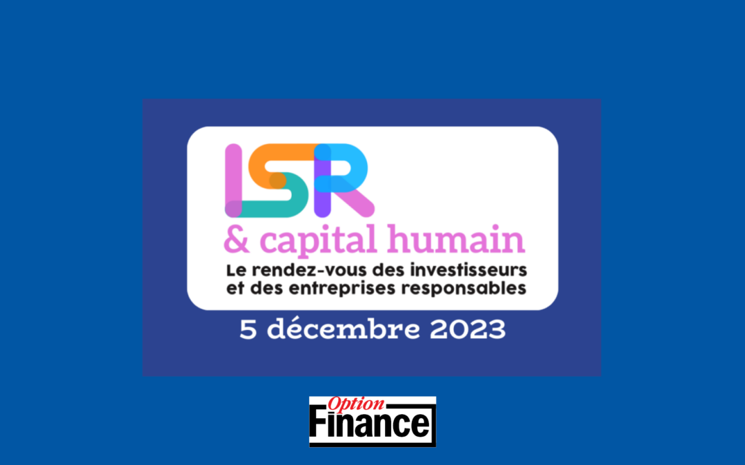 Les Rencontres ISR et Capital Humain mardi 5 décembre 2023