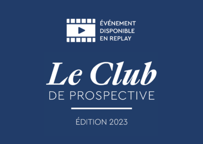 Le Club de Prospective 2023 disponible en replay