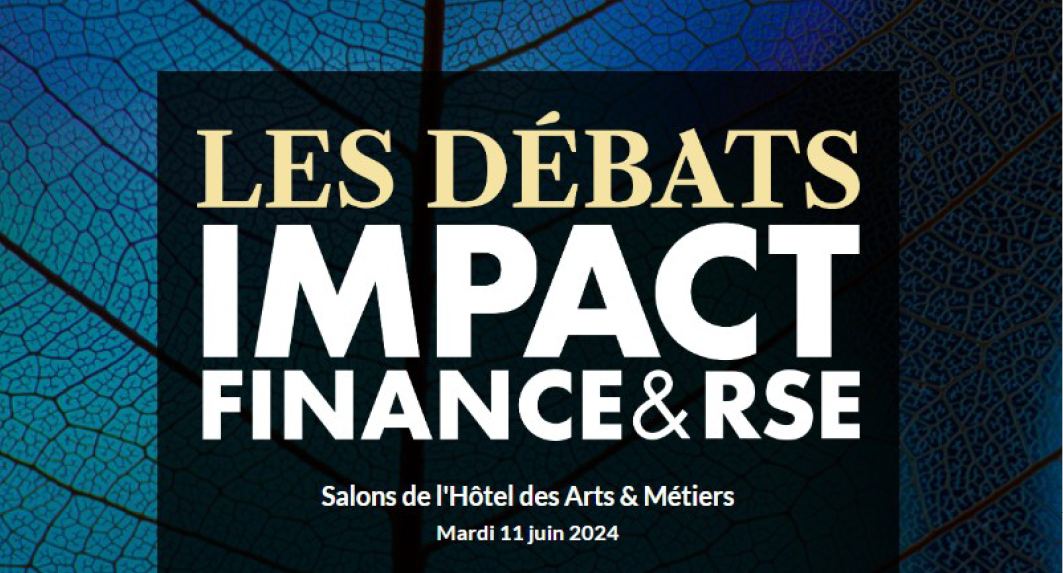 Les Débats Impact Finance & RSE mardi 11 juin 2024